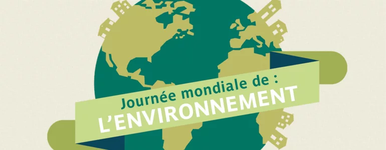 Journée mondiale de l’environnement : nos engagements